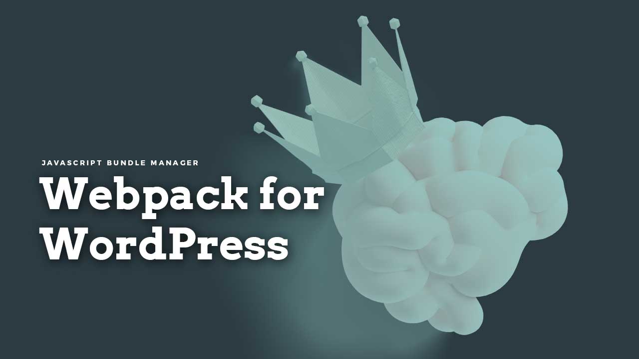 Webpack Makes It to the WordPress Core as A JS Bundle Manager 1 Community